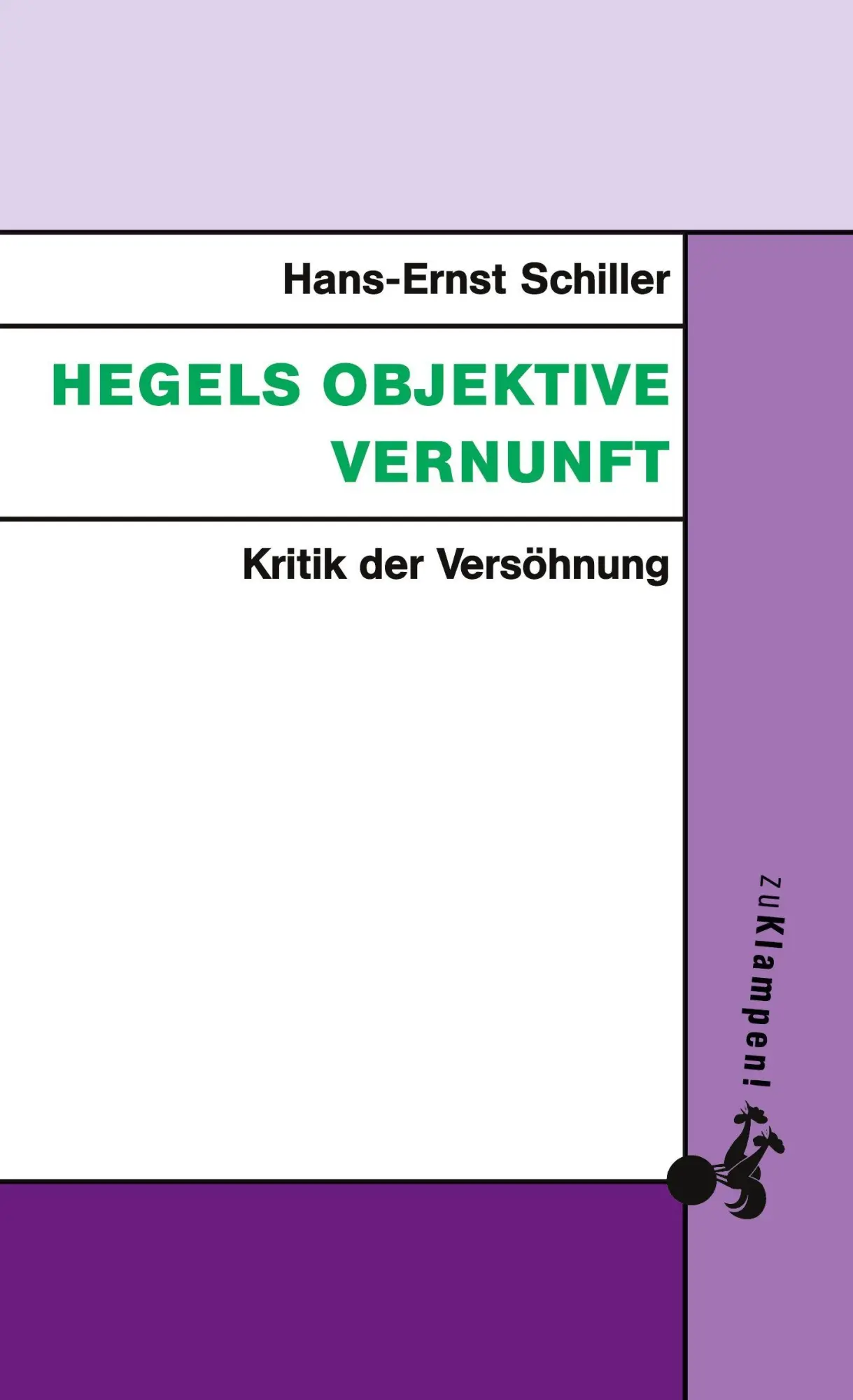 Cover: 9783866746237 | Hegels objektive Vernunft | Kritik der Versöhnung | Schiller | Buch