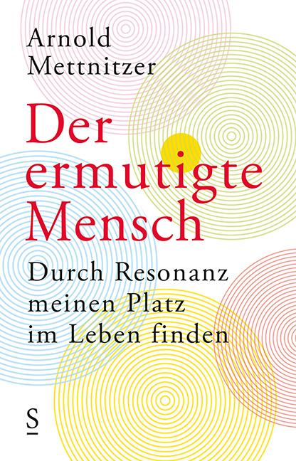 Cover: 9783222136337 | Der ermutigte Mensch | Durch Resonanz meinen Platz im Leben finden