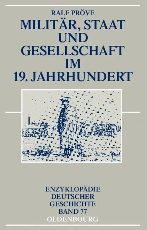 Cover: 9783486576337 | Militär, Staat und Gesellschaft im 19. Jahrhundert | Ralf Pröve | Buch