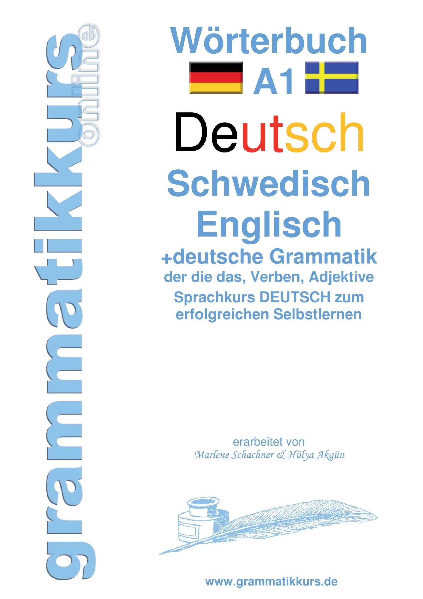 Wörterbuch A1 Deutsch - Schwedisch - Englisch: Lernwortschatz A1 Sprachkurs  Deutsch zum erfolgreichen Selbstlernen für  TeilnehmerInnen aus Schweden ... Deutsch - Schwedisch - Englisch A1 A2 B1)