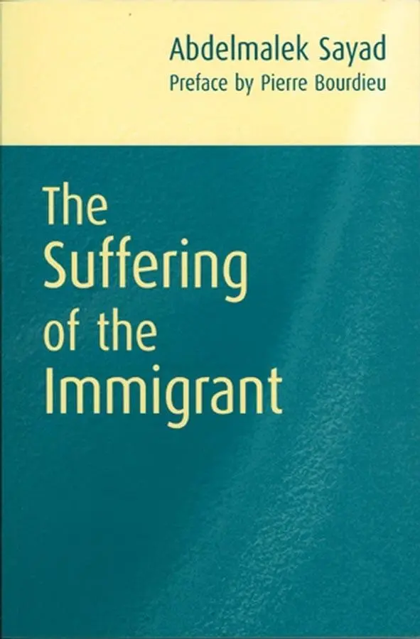 Cover: 9780745626437 | The Suffering of the Immigrant | Abdelmalek Sayad | Taschenbuch | 2004