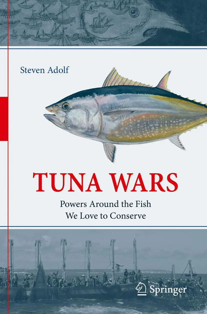 Cover: 9783030206437 | Tuna Wars | Powers Around the Fish We Love to Conserve | Steven Adolf