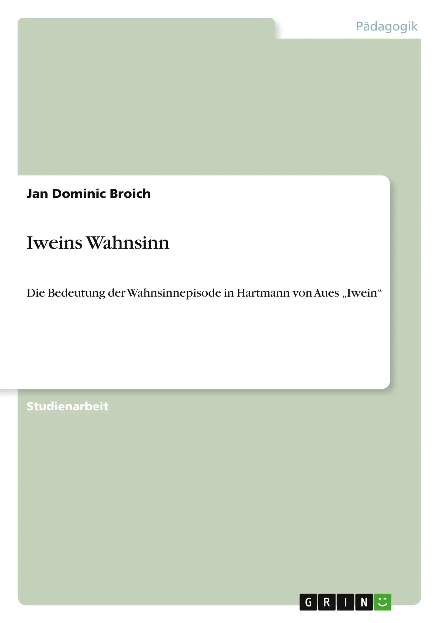 Cover: 9783656086437 | Iweins Wahnsinn | Jan Dominic Broich | Taschenbuch | 24 S. | Deutsch