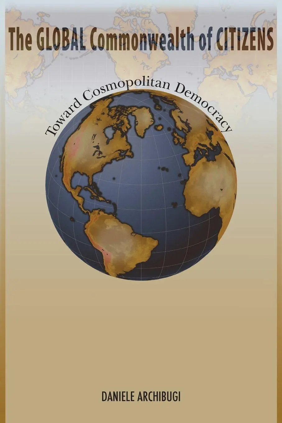Cover: 9780691166537 | The Global Commonwealth of Citizens | Toward Cosmopolitan Democracy