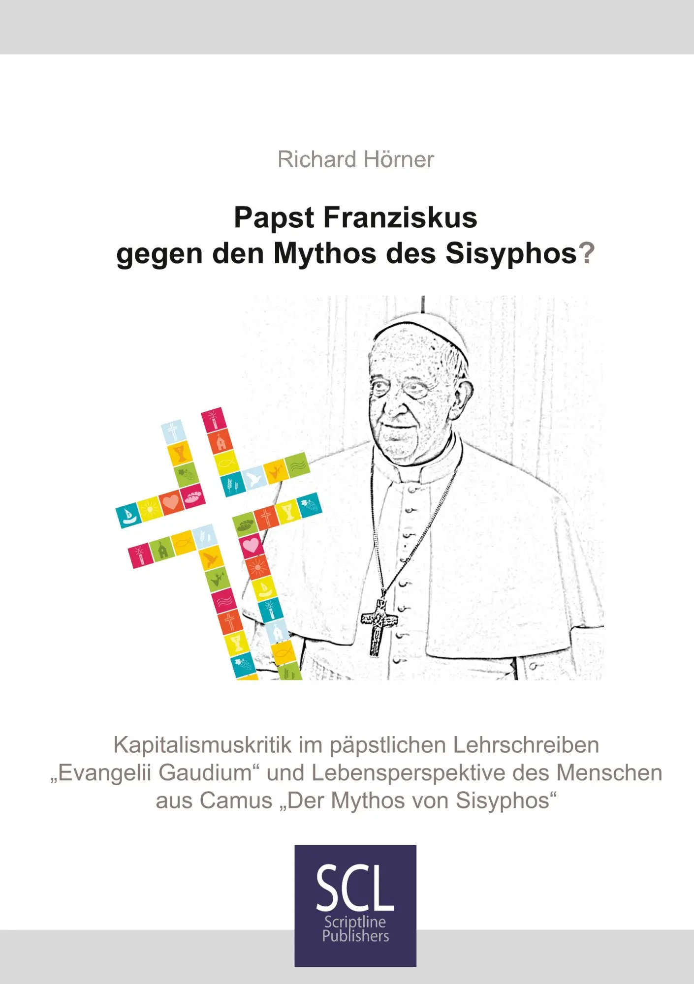 Cover: 9783938846537 | Papst Franziskus gegen den Mythos des Sisyphos? | Richard Hörner