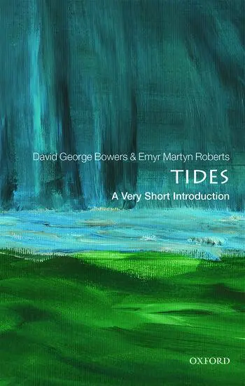 Cover: 9780198826637 | Tides | A Very Short Introduction | David George Bowers (u. a.) | Buch