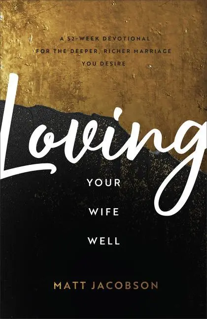 Cover: 9780800736637 | Loving Your Wife Well | Matt Jacobson | Taschenbuch | Englisch | 2022