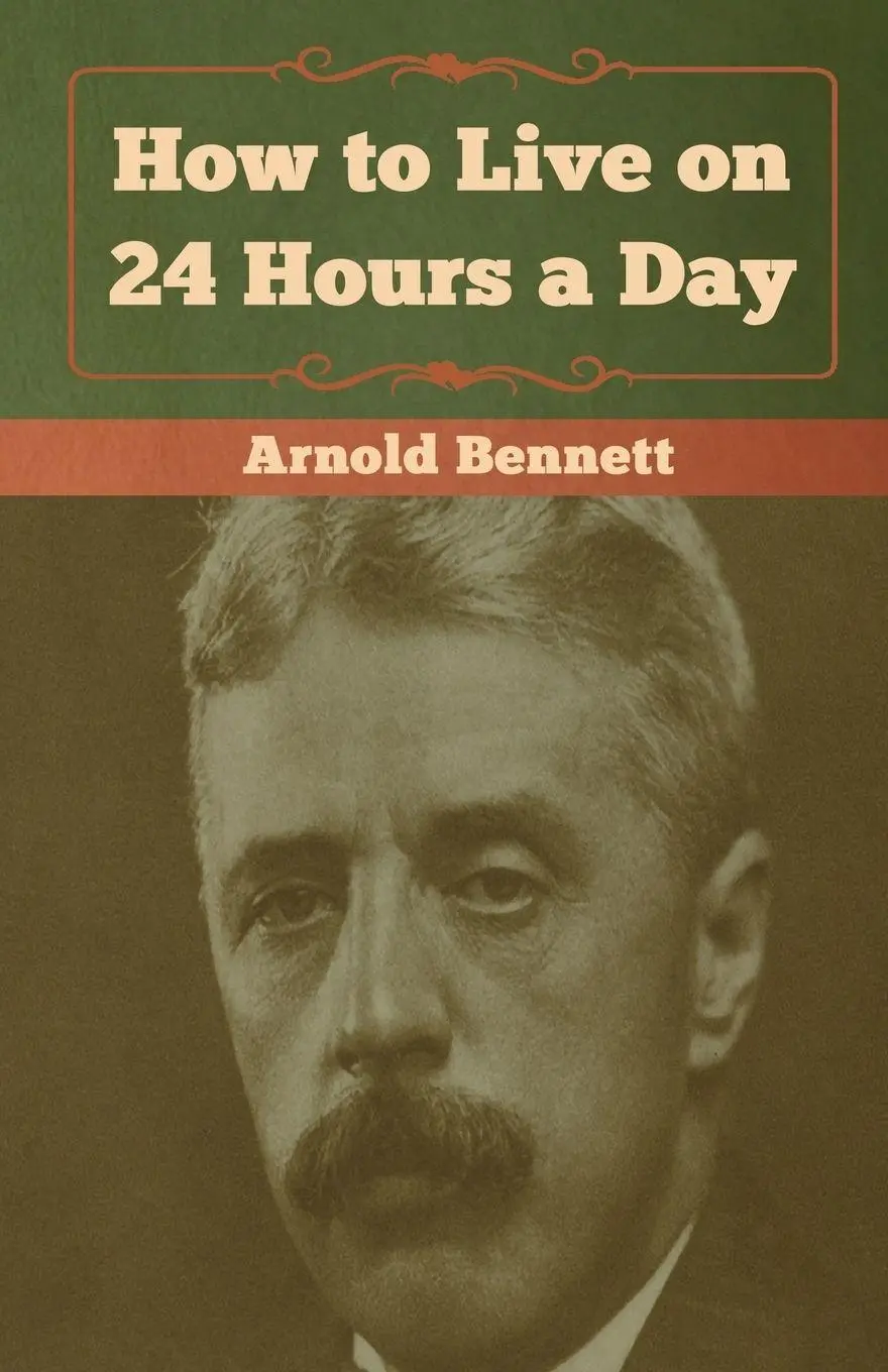 Cover: 9781618956637 | How to Live on 24 Hours a Day | Arnold Bennett | Taschenbuch | 2019