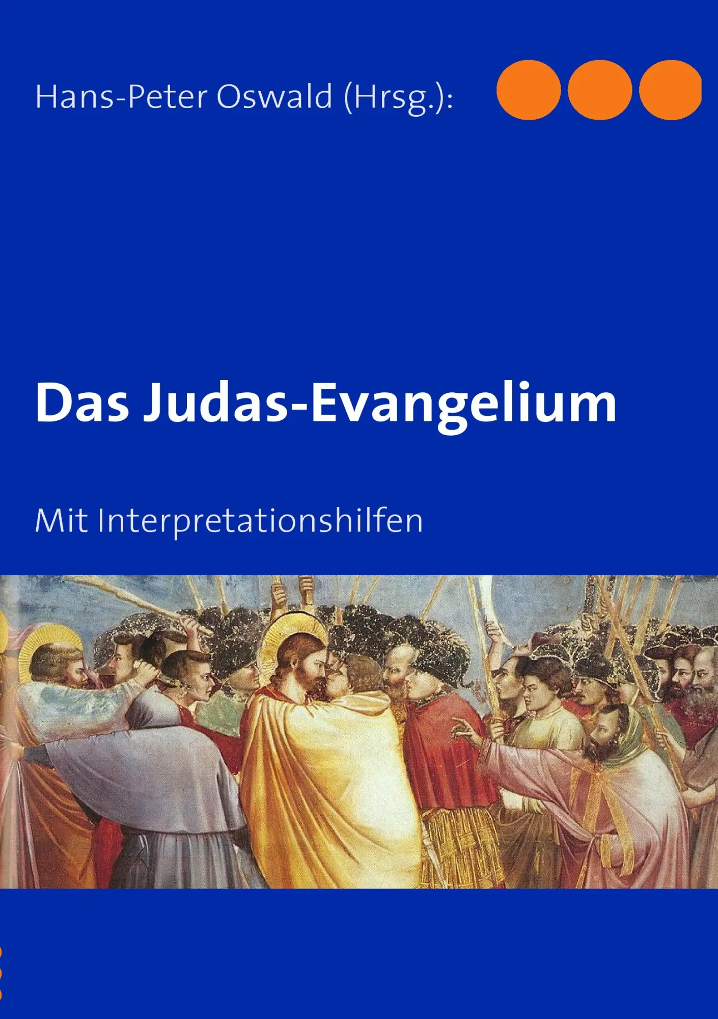 Cover: 9783837096637 | Das Judas-Evangelium | Mit Interpretationshilfen | Hans-Peter Oswald