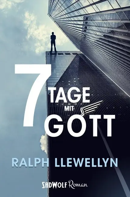 Cover: 9783946446637 | 7 Tage mit Gott | Roman | Ralph Llewellyn | Taschenbuch | Deutsch