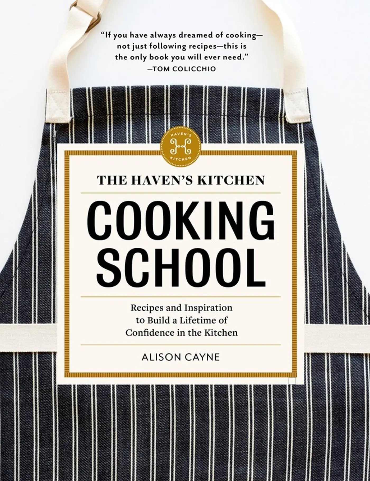 Cover: 9781579656737 | The Haven's Kitchen Cooking School | Alison Cayne | Buch | Englisch
