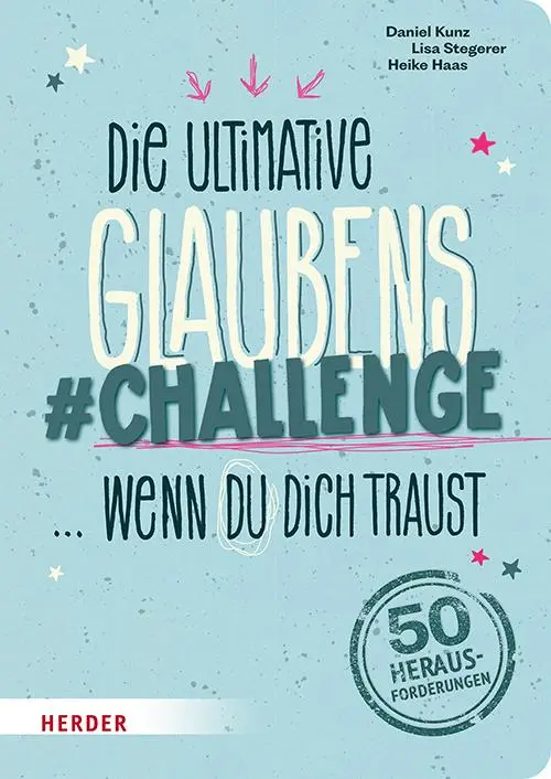 Cover: 9783451716737 | Die ultimative Glaubens-Challenge ... wenn du dich traust | Buch