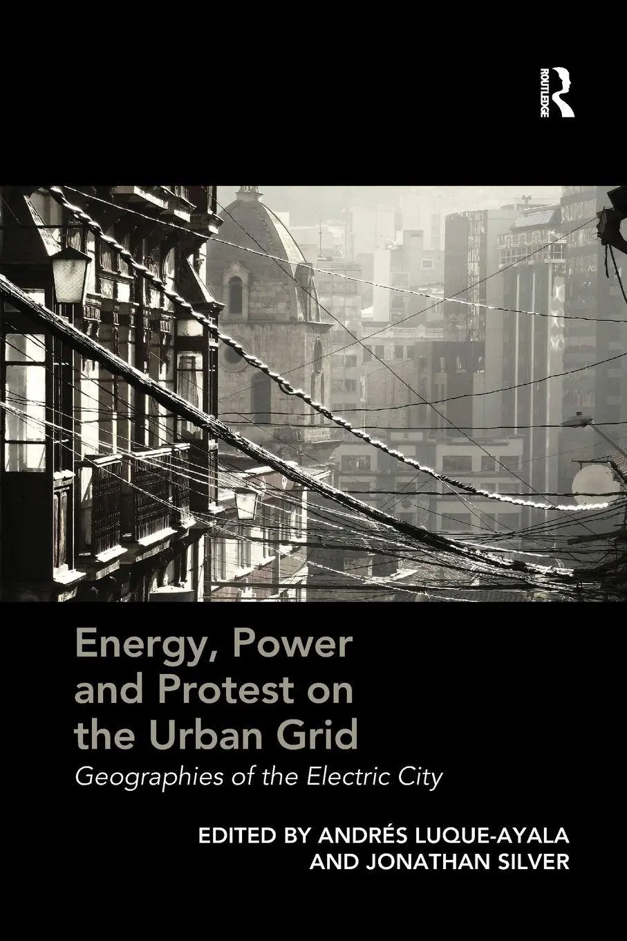Cover: 9781138546837 | Energy, Power and Protest on the Urban Grid | Luque-Ayala (u. a.)