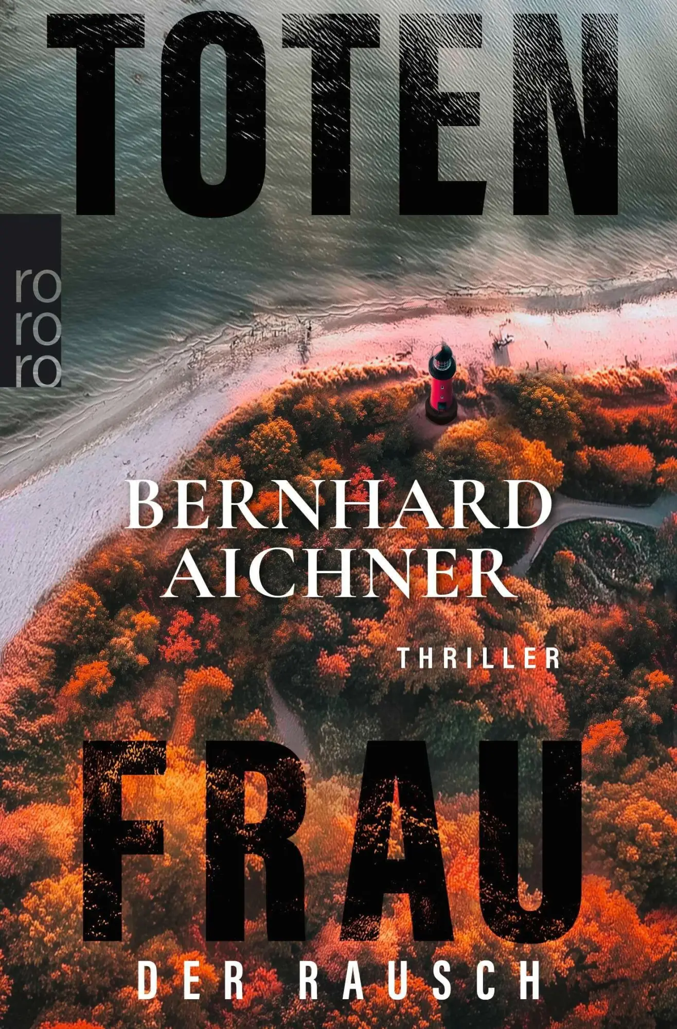 Cover: 9783499016837 | Totenfrau - Der Rausch | Bernhard Aichner | Taschenbuch | 336 S.