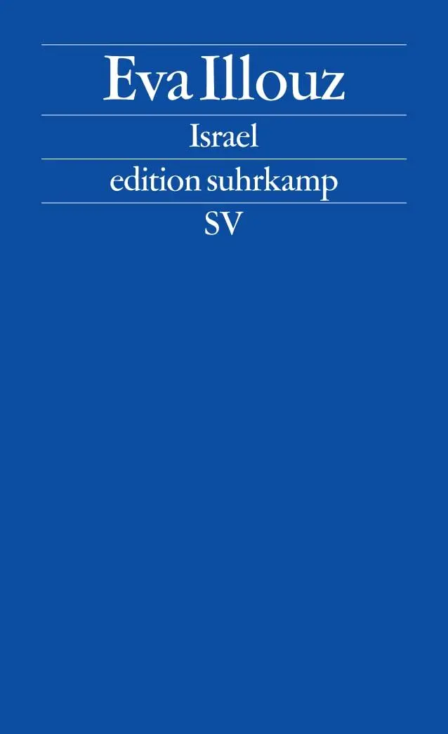 Cover: 9783518126837 | Israel | Soziologische Essays | Eva Illouz | Taschenbuch | 229 S. Cover: 9783518126837 | Israel | Soziologische Essays | Eva Illouz | Taschenbuch | 229 S.