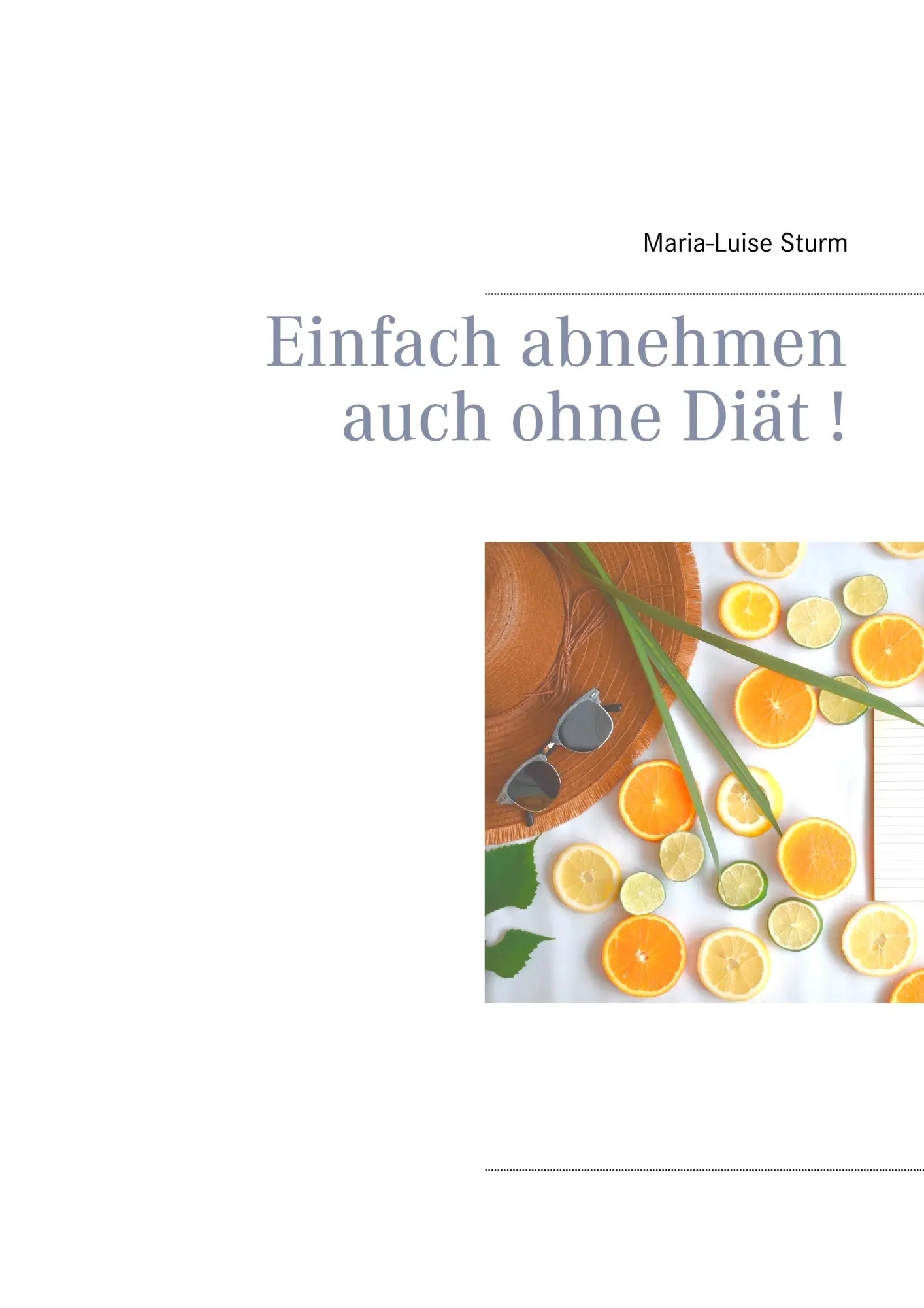 Cover: 9783751916837 | Einfach abnehmen auch ohne Diät! | Maria-Luise Sturm | Taschenbuch