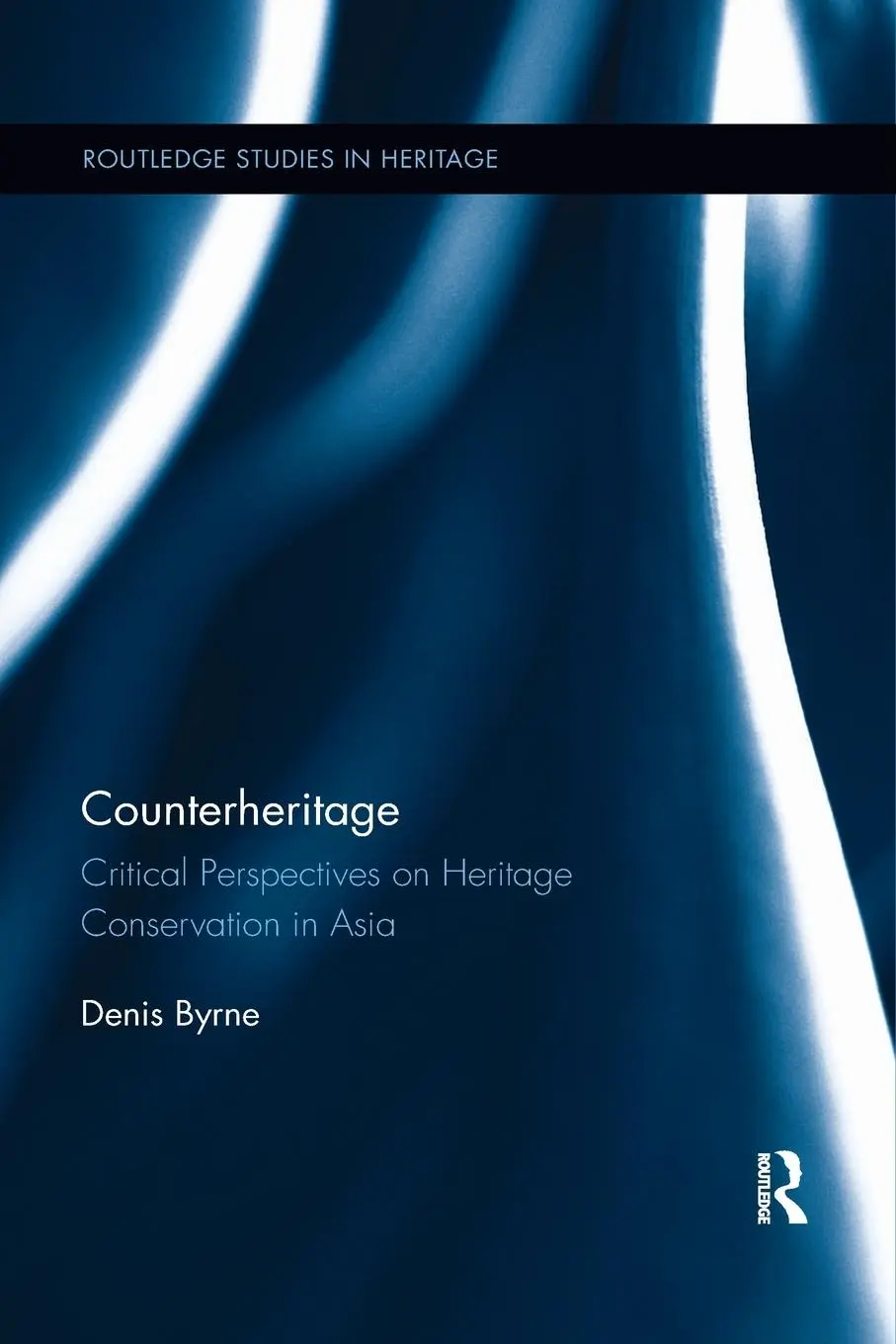 Cover: 9780815346937 | Counterheritage | Denis Byrne | Taschenbuch | Englisch | 2020