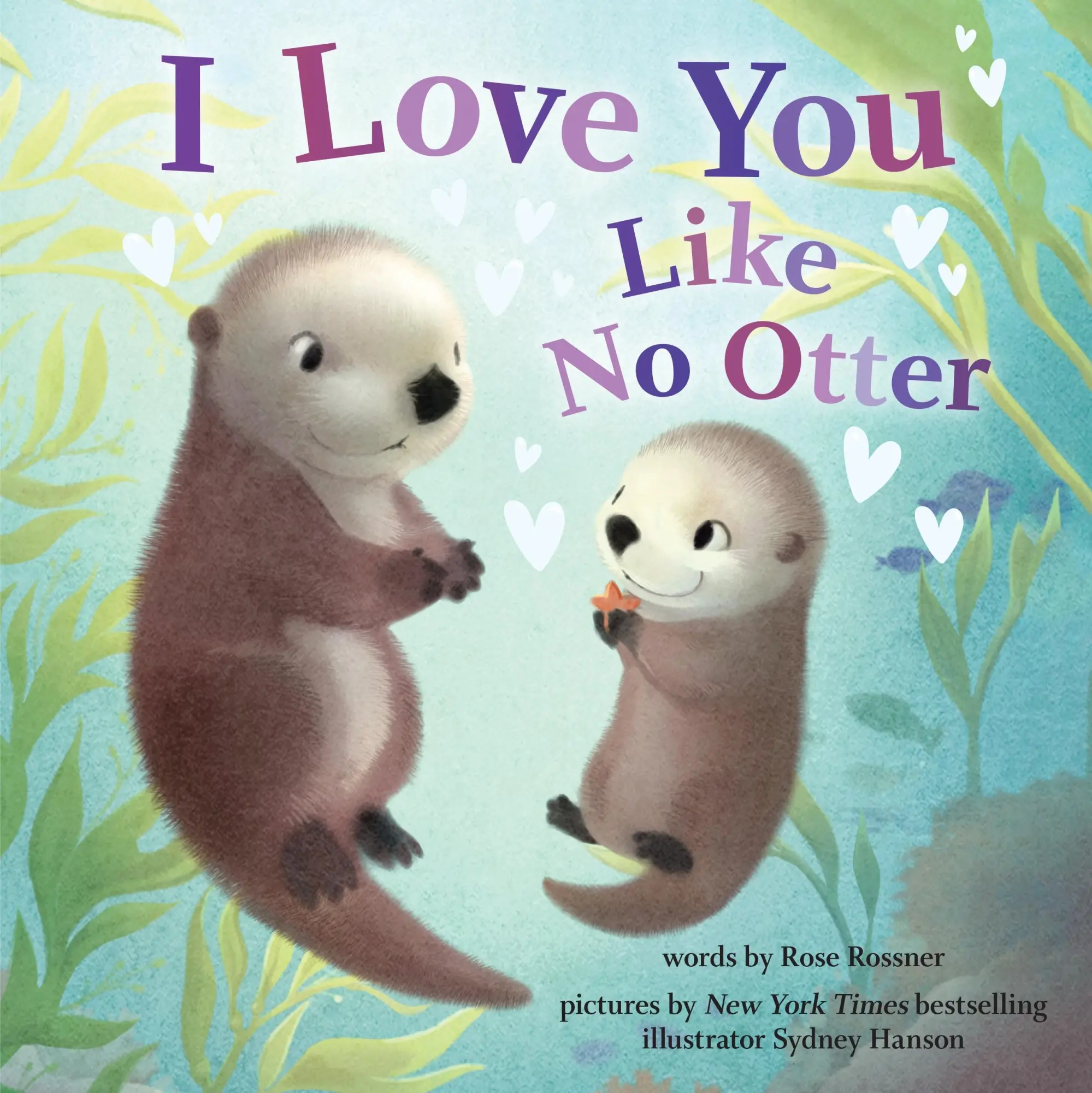 Cover: 9781728257037 | I Love You Like No Otter | Rose Rossner | Buch | Gebunden | Englisch