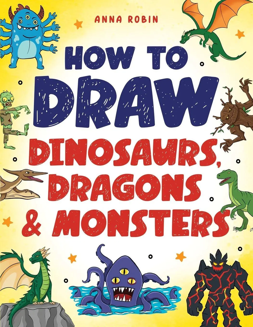 Cover: 9781918027037 | How to Draw Dinosaurs, Dragons &amp; Monsters | Anna Robin | Taschenbuch