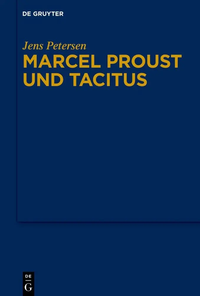 Cover: 9783110647037 | Marcel Proust und Tacitus | Jens Petersen | Buch | IX | Deutsch | 2021