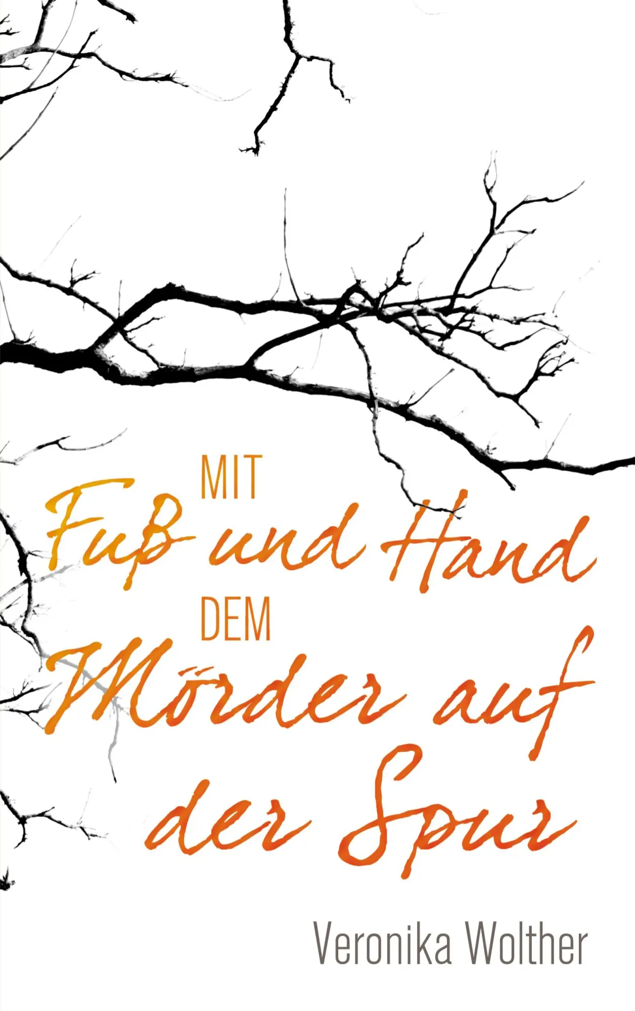Cover: 9783819207037 | Mit Fuß und Hand dem Mörder auf der Spur | Veronika Wolther | Buch