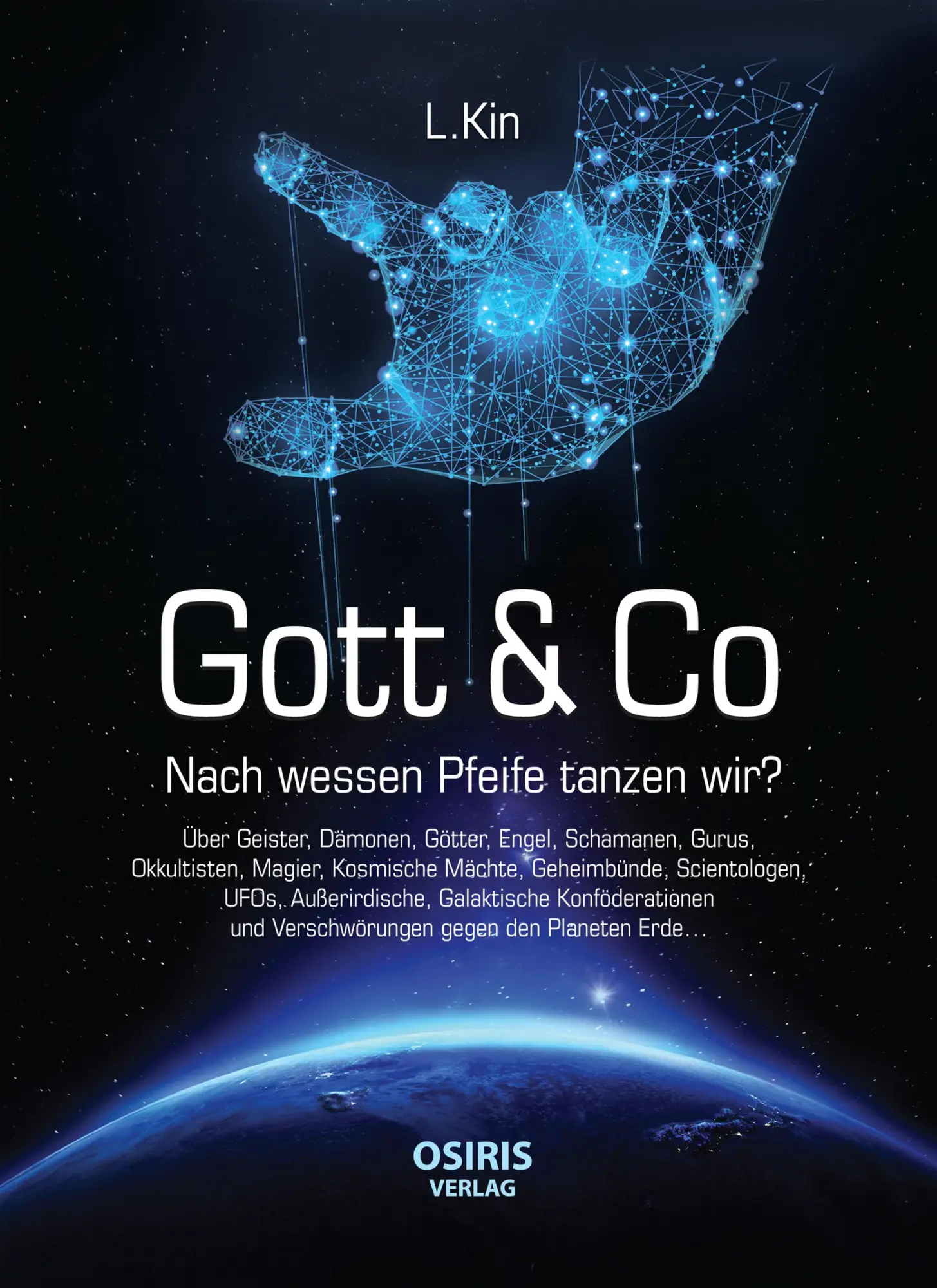 Cover: 9783947397037 | Gott &amp; Co | Nach wessen Pfeife tanzen wir? | L. Kin | Buch | 430 S.