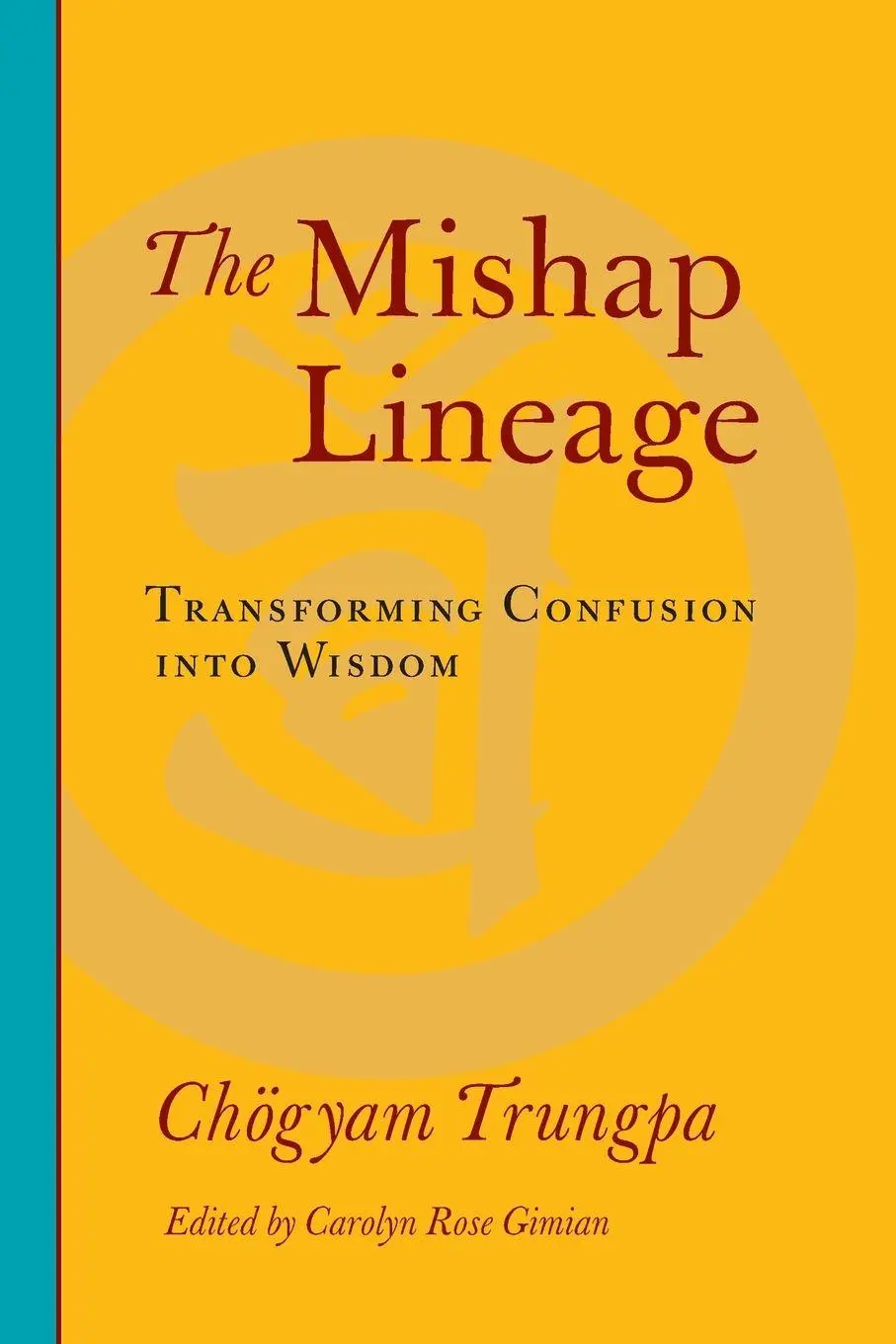 Cover: 9781590307137 | The Mishap Lineage | Transforming Confusion into Wisdom | Trungpa