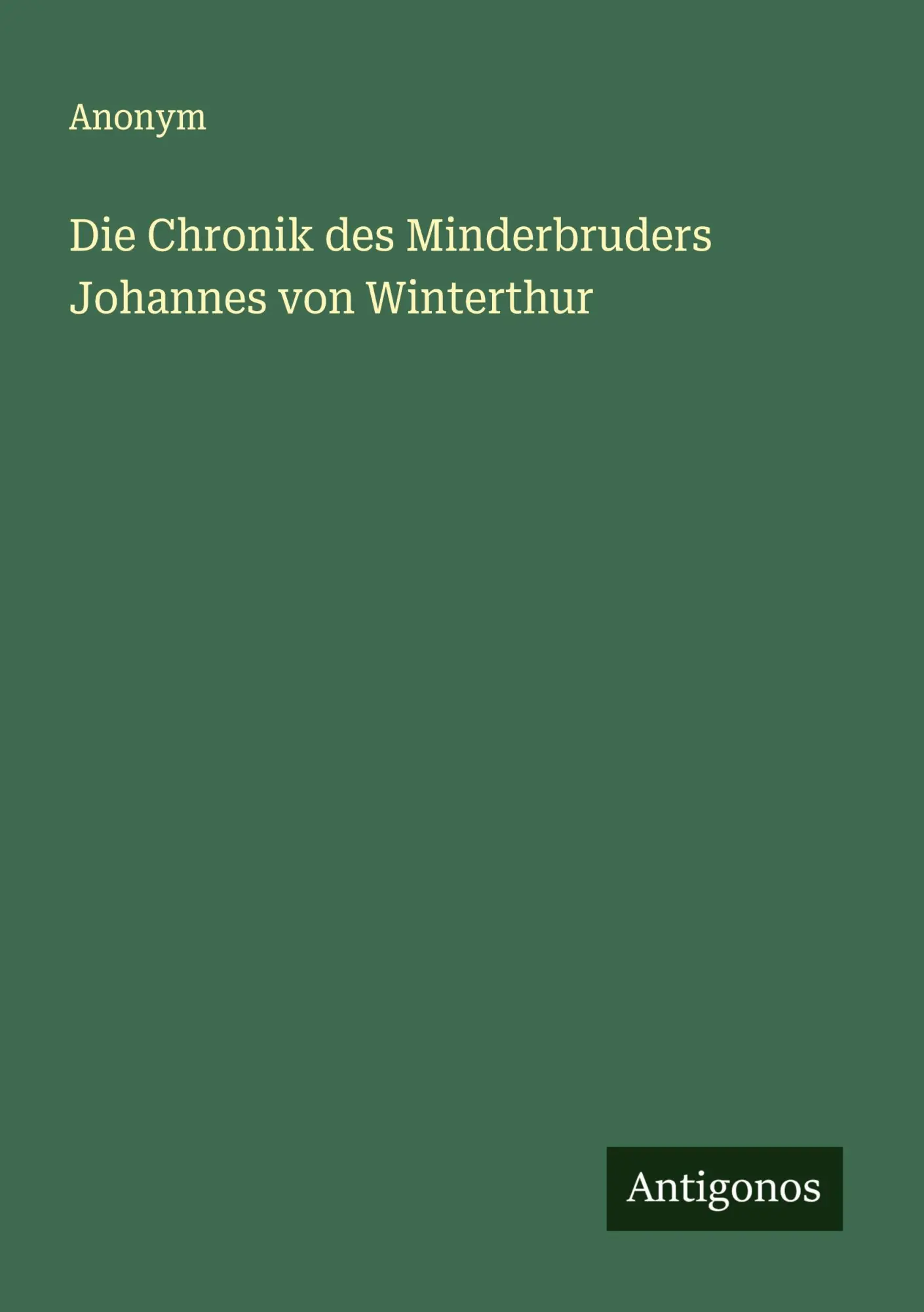 Cover: 9783563167137 | Die Chronik des Minderbruders Johannes von Winterthur | Anonym | Buch