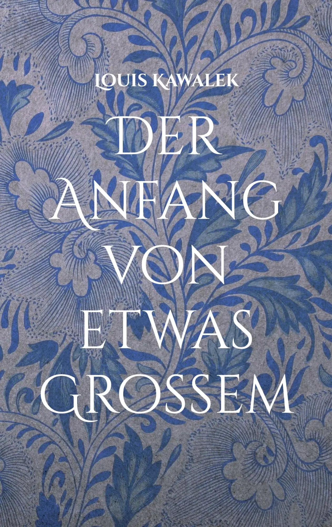 Cover: 9783755777137 | Der Anfang von etwas Großem | Louis Kawalek | Taschenbuch | Paperback