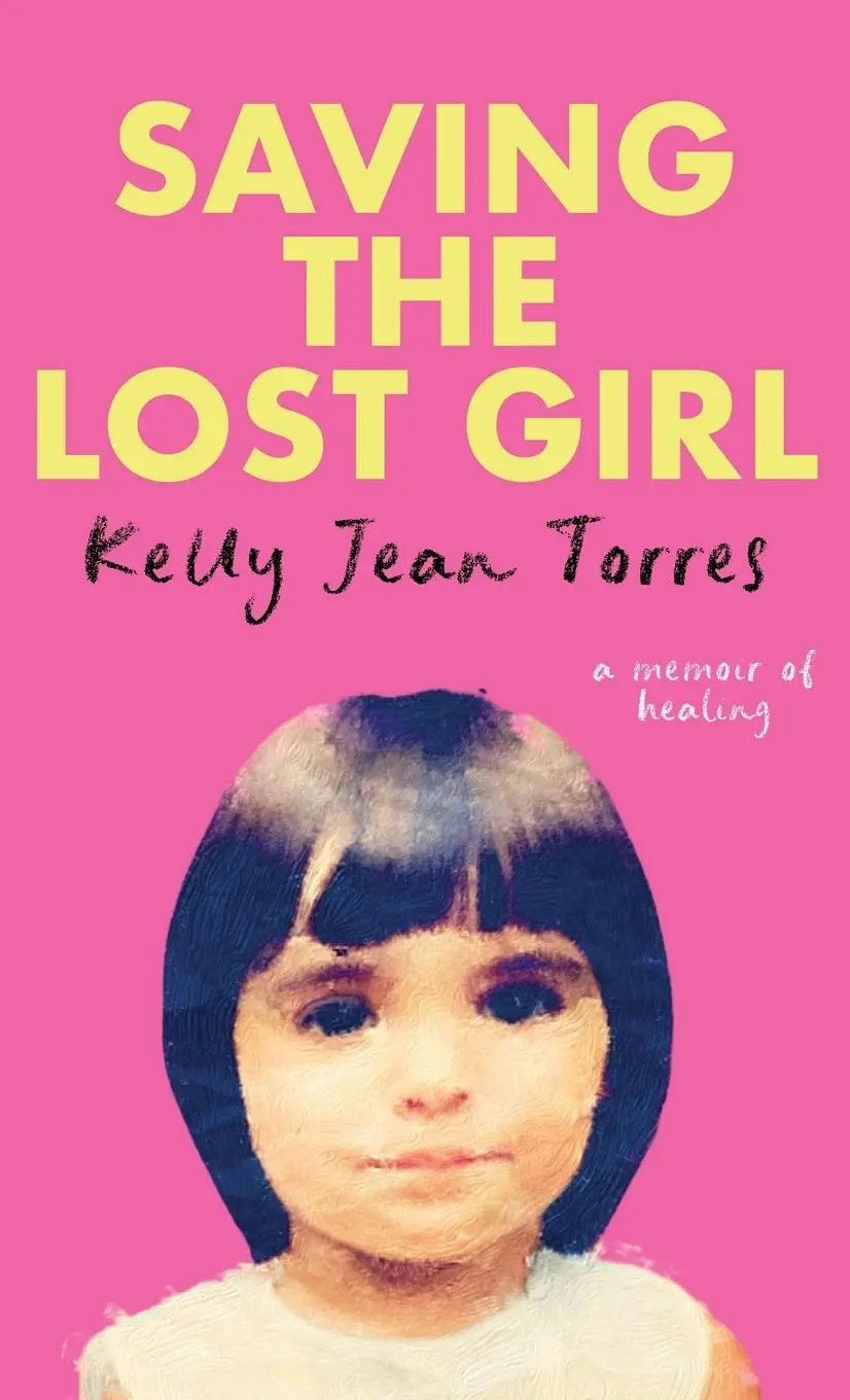 Cover: 9798990967137 | Saving The Lost Girl | A Memoir of Healing | Kelly Jean Torres | Buch