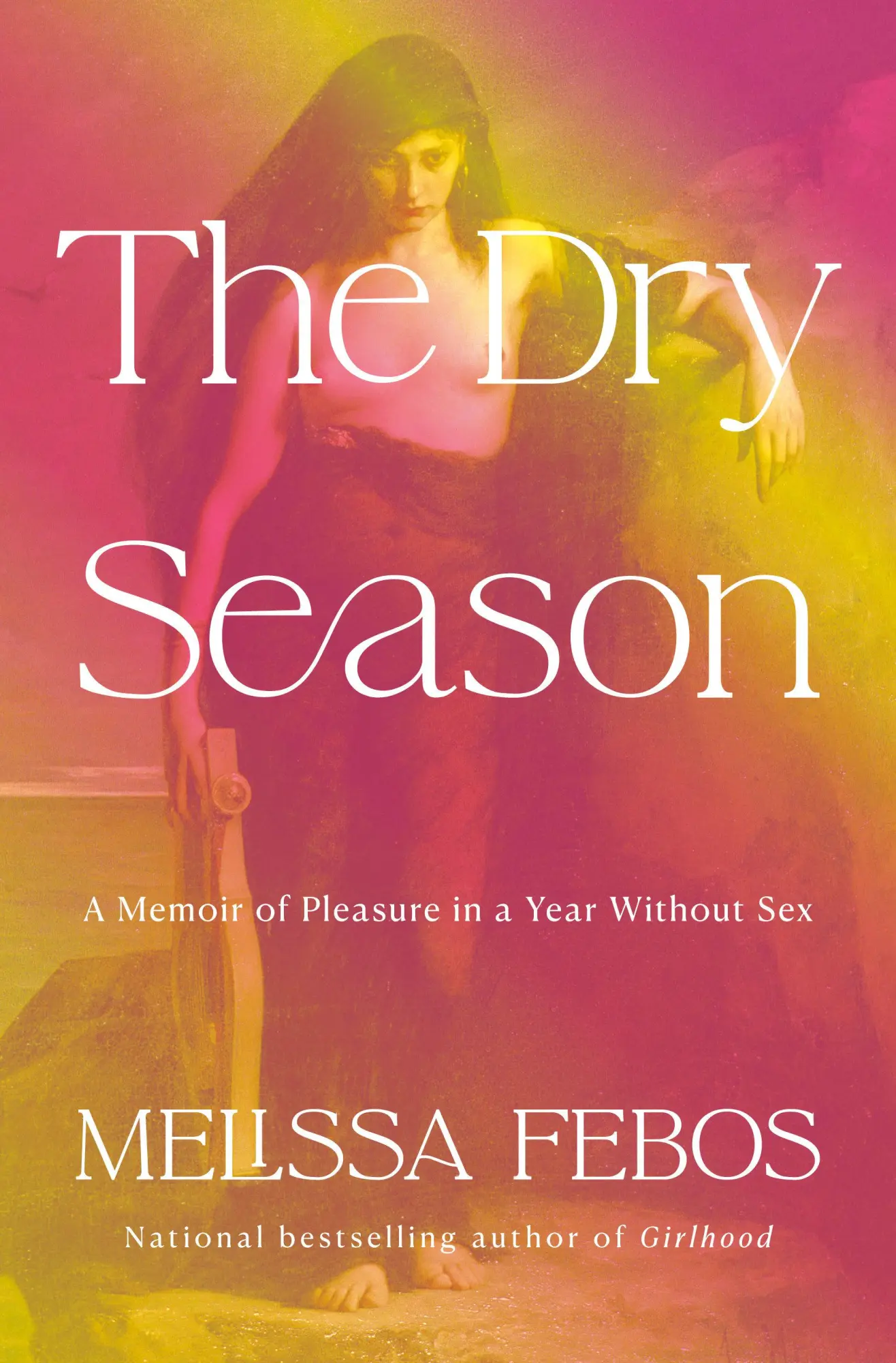 Cover: 9780593537237 | The Dry Season | A Memoir of Pleasure in a Year Without Sex | Febos