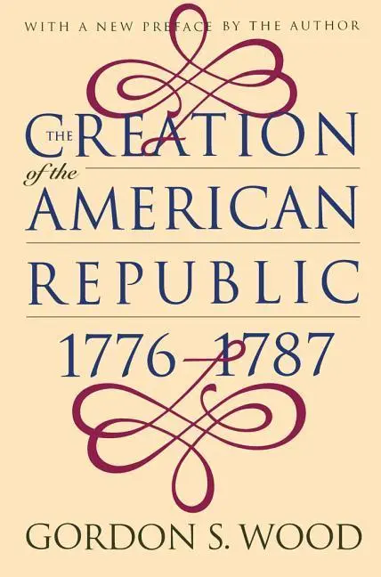Cover: 9780807847237 | Creation of the American Republic, 1776-1787 | Gordon S Wood | Buch