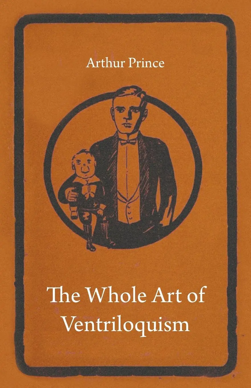Cover: 9781406797237 | The Whole Art of Ventriloquism | Arthur Prince | Taschenbuch | 2006