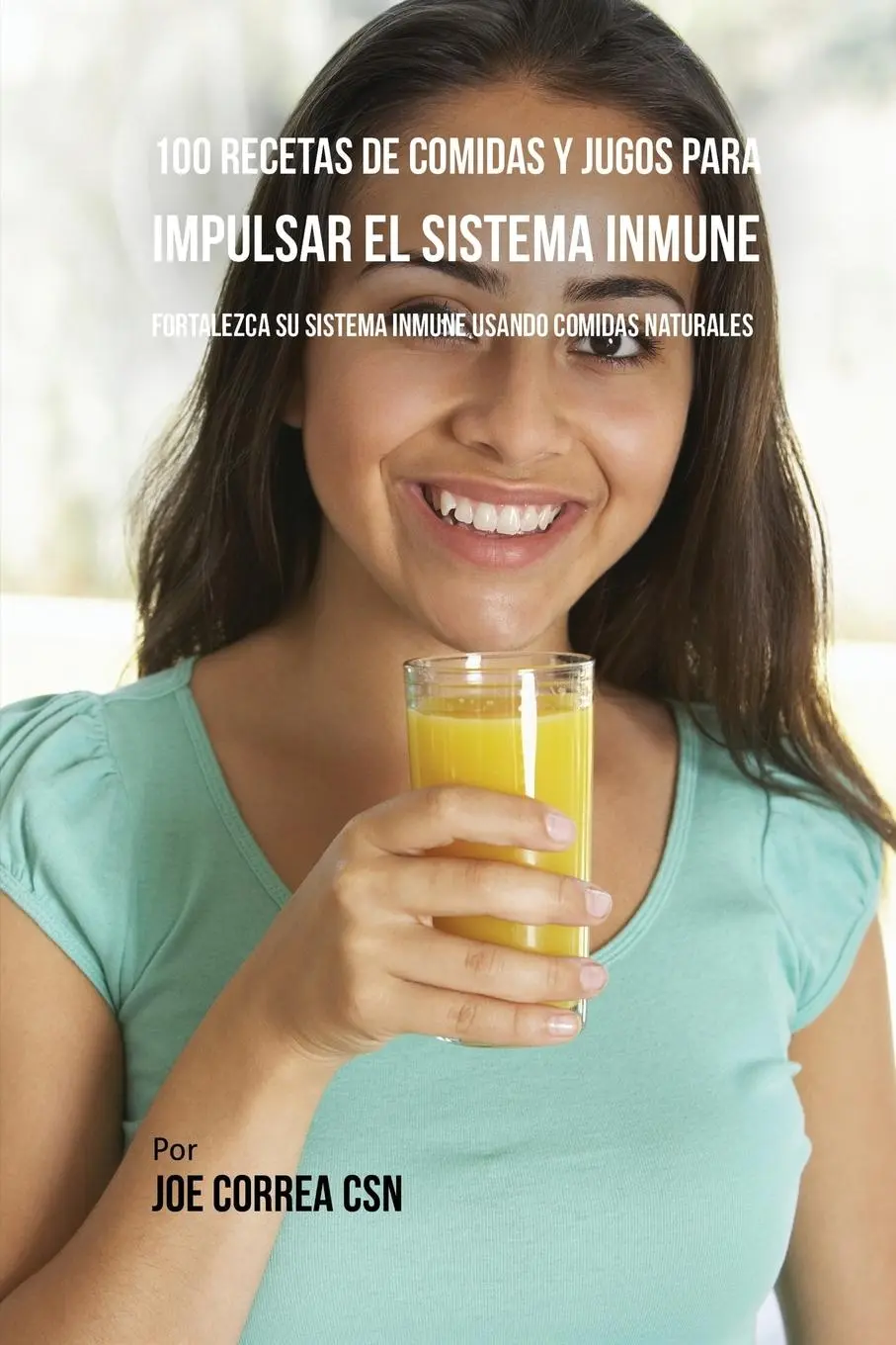 Cover: 9781635317237 | 100 Recetas de Comidas y Jugos Para Impulsar El Sistema Inmune | Buch