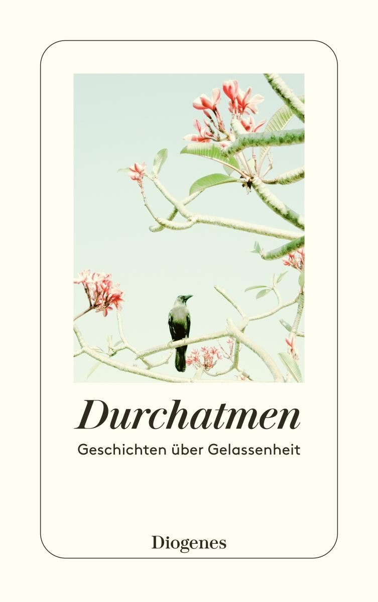 Cover: 9783257247237 | Durchatmen | Geschichten über Gelassenheit | Diverse Autoren | Buch