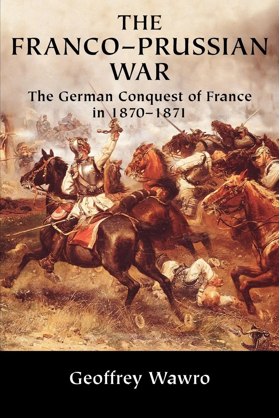 Cover: 9780521617437 | The Franco-Prussian War | The German Conquest of France in 1870 1871 Cover: 9780521617437 | The Franco-Prussian War | The German Conquest of France in 1870 1871