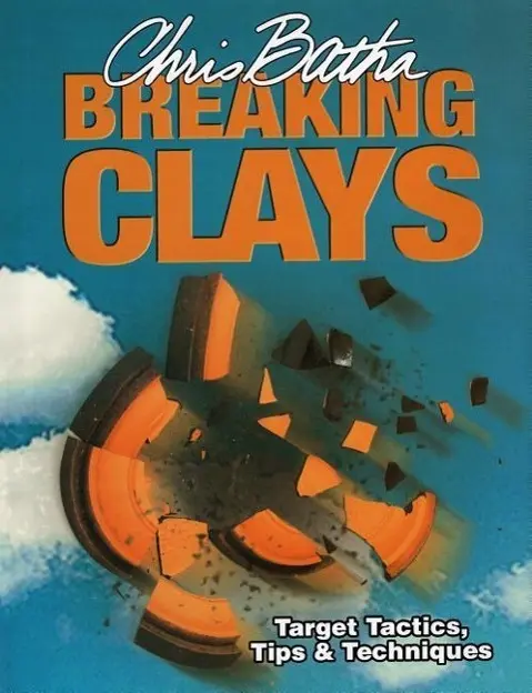 Cover: 9781904057437 | Breaking Clays | Target Tactics, Tips and Techniques | Chris Batha