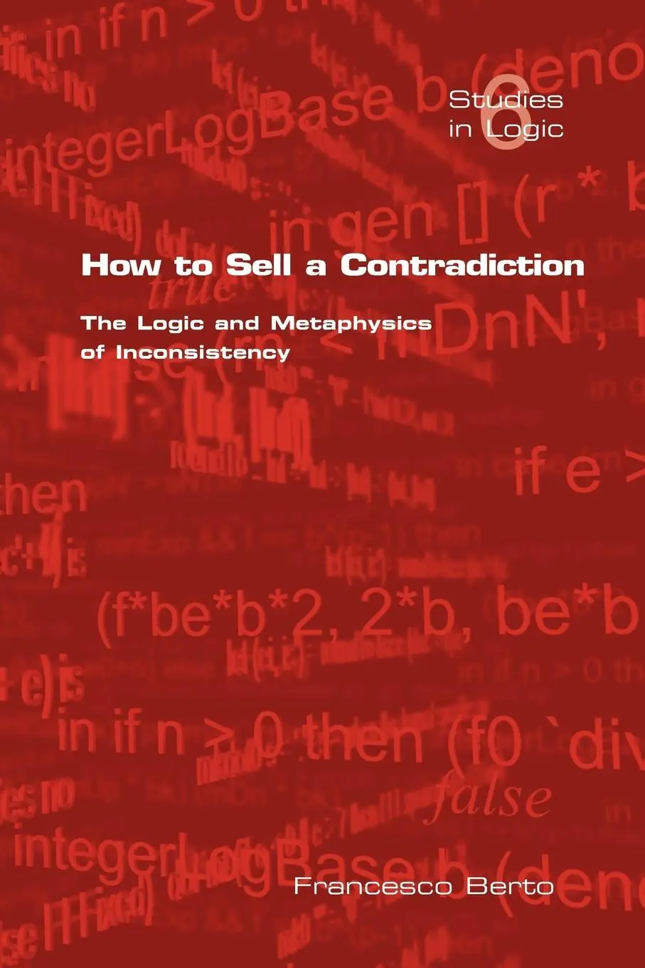 Cover: 9781904987437 | How to Sell a Contradiction | F. Berto | Taschenbuch | Englisch | 2007