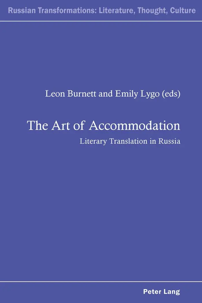 The Art of Accommodation: Literary Translation in Russia (Russian Transformations: Literature, Culture and Ideas)