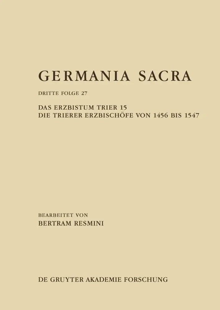 Cover: 9783112207437 | Das Erzbistum Trier 15: Die Trierer Erzbischöfe von 1456 bis 1547