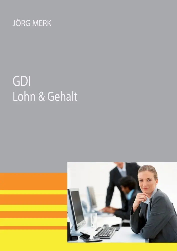 Cover: 9783945827437 | GDI Lohn &amp; Gehalt | Jörg Merk | Taschenbuch | 180 S. | Deutsch | 2017