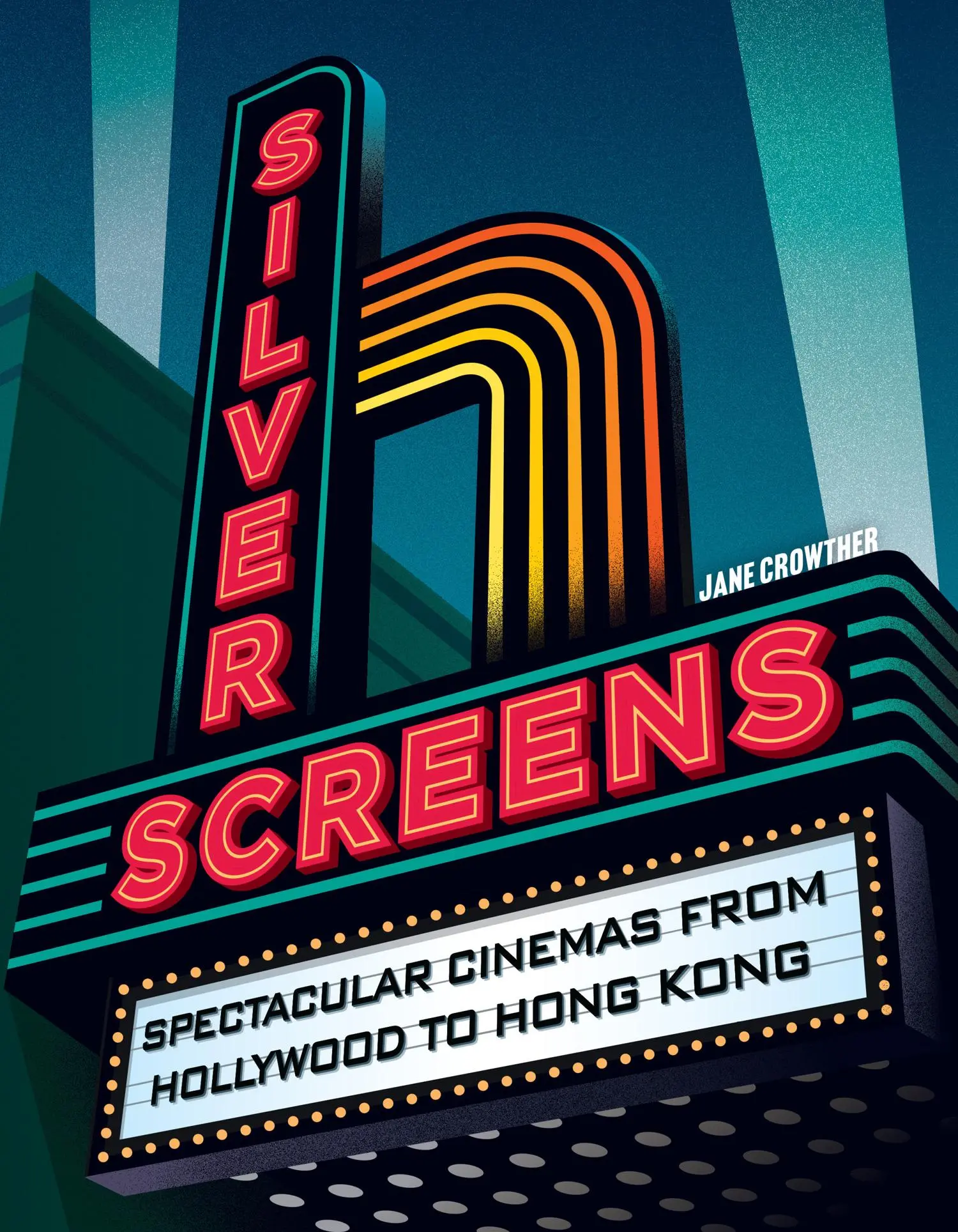 Cover: 9780008647537 | Silver Screens | Spectacular cinemas from Hollywood to Hong Kong