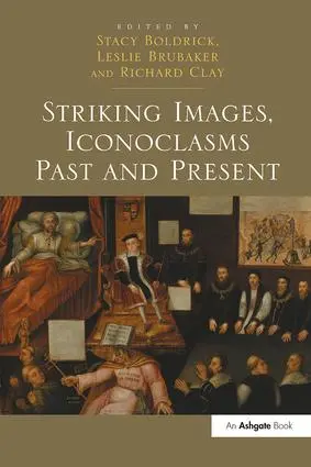 Cover: 9781138547537 | Striking Images, Iconoclasms Past and Present | Stacy Boldrick (u. a.)