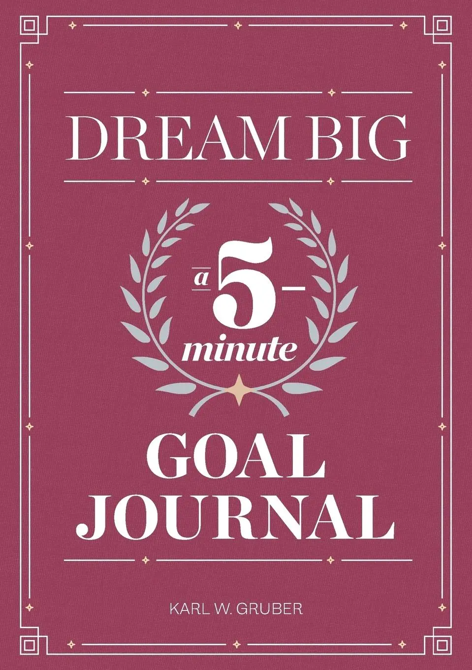 Cover: 9781641527637 | Dream Big | A Five-Minute Goal Journal | Karl Gruber | Taschenbuch