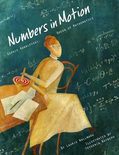Cover: 9781939547637 | Numbers in Motion | Sophie Kowalevski, Queen of Mathematics | Wallmark