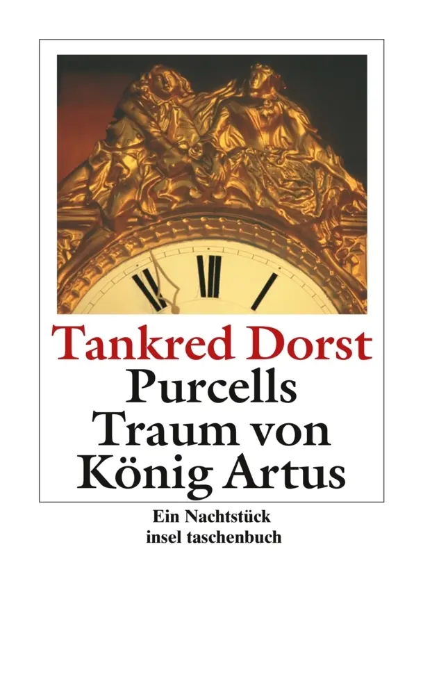 Cover: 9783458347637 | Purcells Traum von König Artus | Tankred Dorst | Taschenbuch | 100 S.