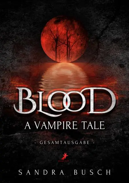 Cover: 9783960897637 | Blood - A Vampire Tale | Gesamtausgabe | Sandra Busch | Taschenbuch