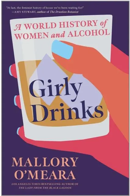 Cover: 9781787387737 | Girly Drinks | A World History of Women and Alcohol | Mallory O'Meara