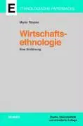 Cover: 9783496027737 | Wirtschaftsethnologie | Eine Einführung, Ethnologische Paperbacks