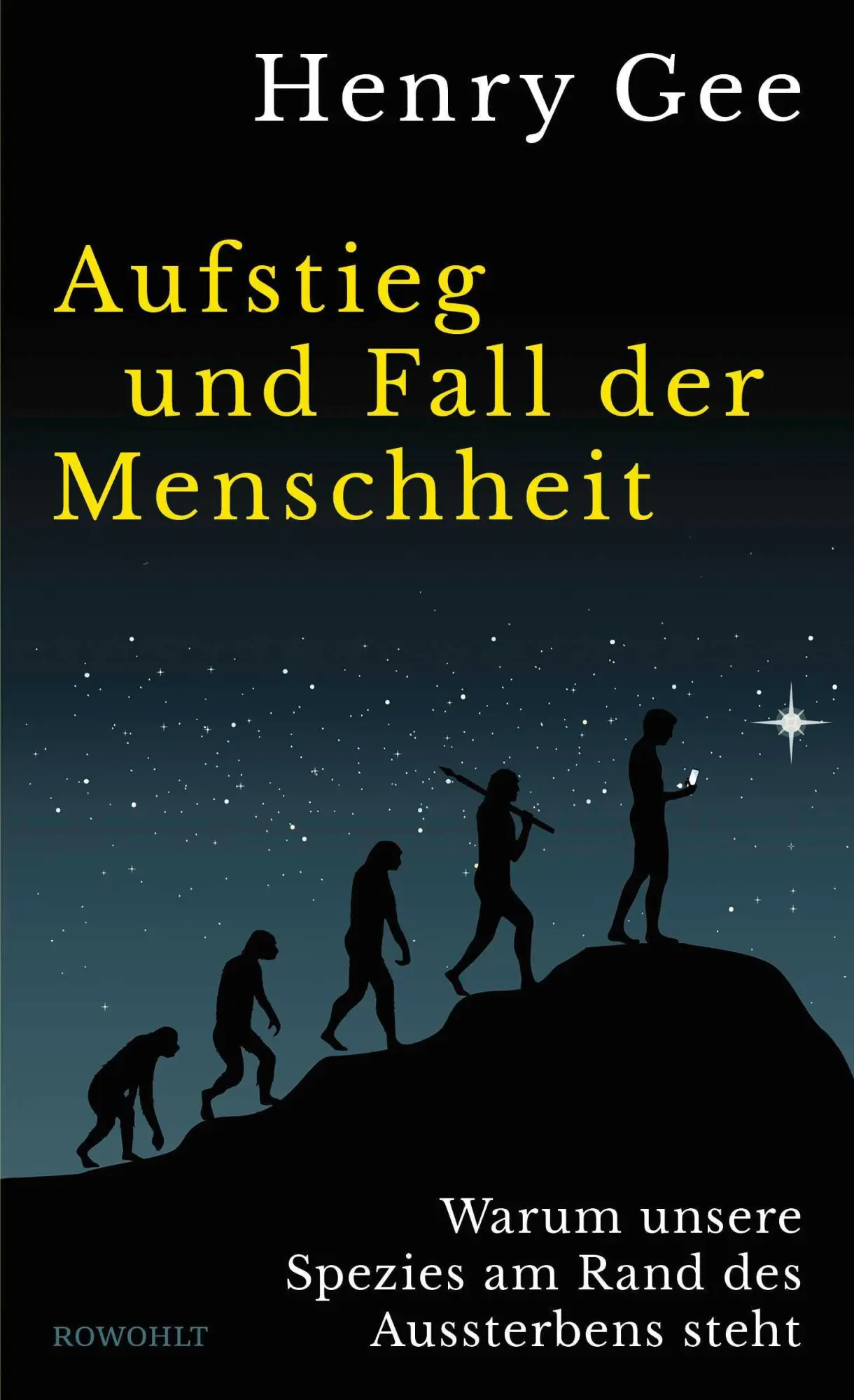 Cover: 9783498007737 | Aufstieg und Fall der Menschheit | Henry Gee | Buch | 288 S. | Deutsch